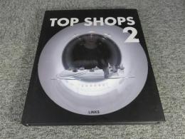 Top Shops 2  ハードカバー /ショップデザイン・建築