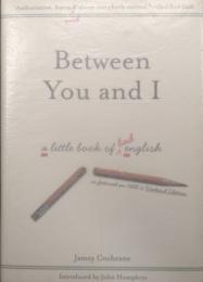 Between You and I: A Little Book of Bad English