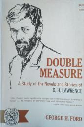 DOUBLE MEASURE A Study of the Novels and Stories of D.H. Lawrence