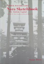 Nara sketchbook : the ancient capital (奈良のスケッチ)