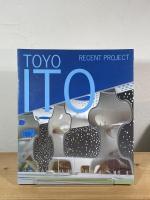 TOYO ITO RECENT PROJECT　伊東豊雄 最新プロジェクト