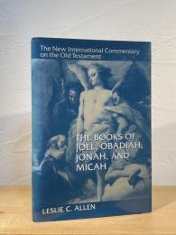 The Books of Joel, Obadiah, Jonah, and Micah