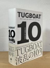 Tugboat : 10 years log book 1999.07-2009.11