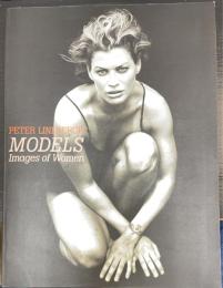 ピーター・リンドバーグ写真展　Peter Lindbergh:　MODELS　 Images Of Women