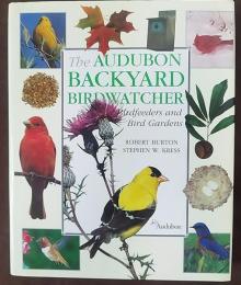 The Audubon Backyard Birdwatcher: Birdfeeders and Bird Gardens