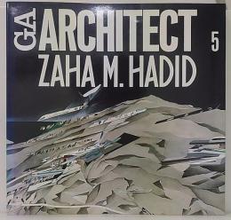 ザハ・ハディド  ZAHA M. HADID   GA ARCHITECT5