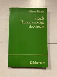Hegels Ph〓nomenologie des Geistes". Eine Interpretation.