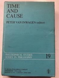 Time and Cause : Essays Presented to Richard Taylor.  (Philosophical Studies Series in Philosophy, 19)
