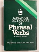 Longman Dictionary of Phrasal Verbs Rosemary　Courtney　ロングマン英語動詞句活用辞典　【解説書付】