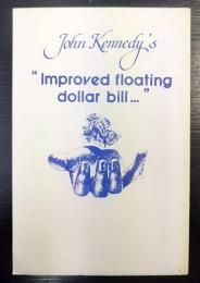 JOHN KENNEDY'S 　improved floating dollar bill …