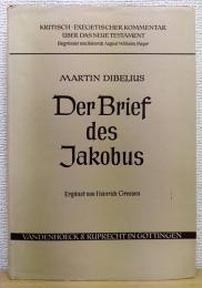 Der Brief des Jakobus (11. Auflage, Herausgegeben und erg〓nzt von Heinrich Greeven) (Kritisch-Exegetischer Kommentar 〓ber das Neue Testament, F〓nfzehnte Abteilung, 11. Auflage)
