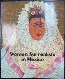 フリーダ・カーロとその時代 : Women surrealists in Mexico