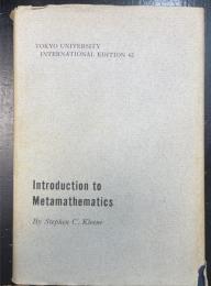 Introduction to metamathematics ＜ Tokyo University international edition　No.42＞