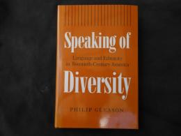 Speaking of Diversity: Language and Ethnicity in 20th Century America ハードカバー 英語版   
