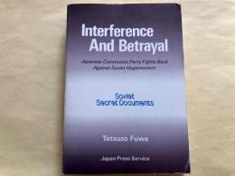 Interference and Betrayal（日本共産党にたいする干渉と内通の記録　ソ連共産党秘密文書から）英文