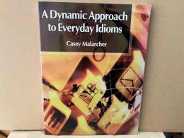 A dynamic approach to everyday idioms　イディオム表現のマルチ習得法