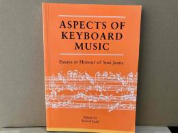 Aspects of Keyboard Music: Essays in Honour of Susi Jeans（英文）