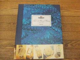 Ｔｉｓｓｔ：１５０ｙｅａｒｓ　ｏｆ　ｈｉｓｔｏｒｙ　１８５３－２００３