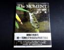 The moment : 自然の瞬間