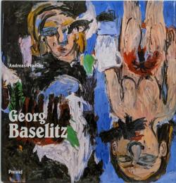 Georg Baselitz: Idea andConcept (Art & Design S.)　ゲオルク・バーゼリッツ画集 ゲオルク・バゼリッツ