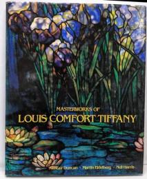 Masterworks of Louis ComfortTiffany　作品集 ティファニー ステンドグラス ヴィンテージ 花瓶