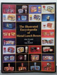 The Illustrated Encyclopediaof Metal Lunch Boxes