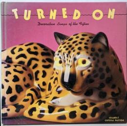 Turned on: Decorative Lamps ofthe Fifties (Recollectibles)