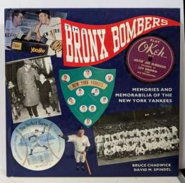 The Bronx Bombers: Memoriesand Mementoes of the New YorkYankees (Major LeagueMemories)