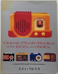 Classic Plastic Radios of the 1930s and 1940s