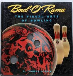 Bowl-O-Rama: The Visual Artsof Bowling