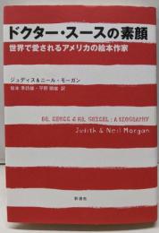 ドクター・スースの素顔 : 世界で愛されるアメリカの絵本作家