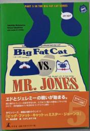 Big Fat Cat vs. MR.JONES
