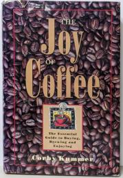 The Joy of Coffee: TheEssential Guide to Buying,Brewing, and Enjoying