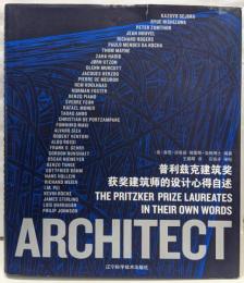 Architect: The Pritzker PrizeLaureates in Their Own Words
