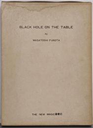 【THE NEW MAGIC叢書6】BLACK HOLE ON THE TABLE　限定500部
