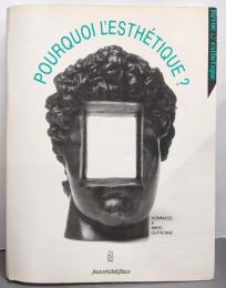 Pourquoi l'esthétique?<Revued'esthétique>