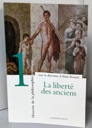 Histoire de la philosophiepolitique, tome 1 : La Libertédes anciens