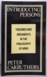 Introducing Persons: Theoriesand Arguments in thePhilosophy of the Mind