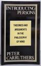 Introducing Persons: Theoriesand Arguments in thePhilosophy of the Mind