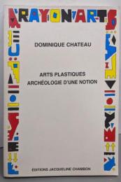 Arts plastiques - Archéologied'une notion