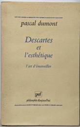 Descartes et l'esthétique :l'art d'émerveiller