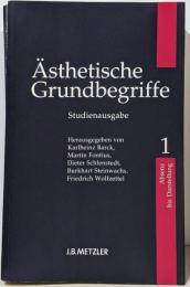 Aesthetische Grundbegriffe:Band 1: Absenz - Darstellung