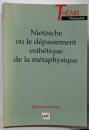 Nietzsche ou le d?passementesth?tique de la m?taphysique