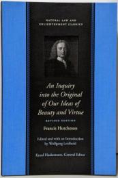 An Inquiry into the Originalof Our Ideas of Beauty andVirtue in Two Treatises