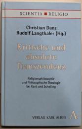 Kritische und absolute Transzendenz:Religionsphilosophie undphilosophische Theologie
