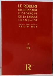 Dictionnaire historique de lalangue française LE ROBERT F/PR