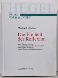 Die Freiheit Der Reflexion:Zum Zusammenhang