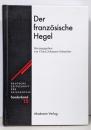 Der Franzoesische Hegel(Deutsche Zeitschrift FürPhilosophie / Sonderbände, 12)