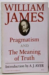 Pragmatism and The Meaning ofTruth (The Works of WilliamJames)