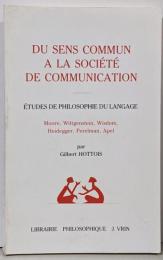 Du Sens Commun a La Societe DeCommunication: Etudes DePhilosophie Du Langage